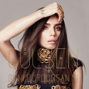 دانلود آلبوم gulsen بنام Beni Durdursan mi سال انتشار ۲۰۱۳